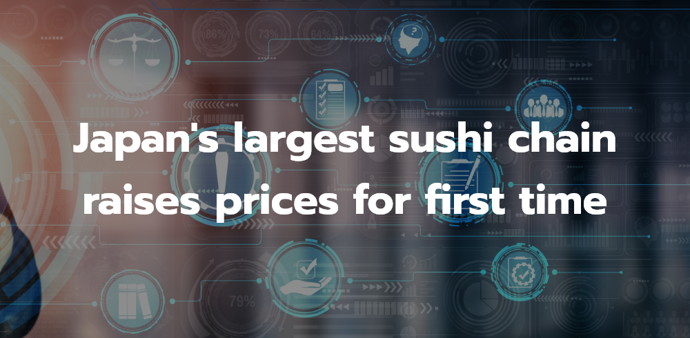 Seafood Source - Japan's largest sushi chain raises prices for first time                                                                                                                                                                                                                                                                                                                                                                                                                                                                                                                                                                                                                                                                                                                                                                                                                                                                                                                                                               